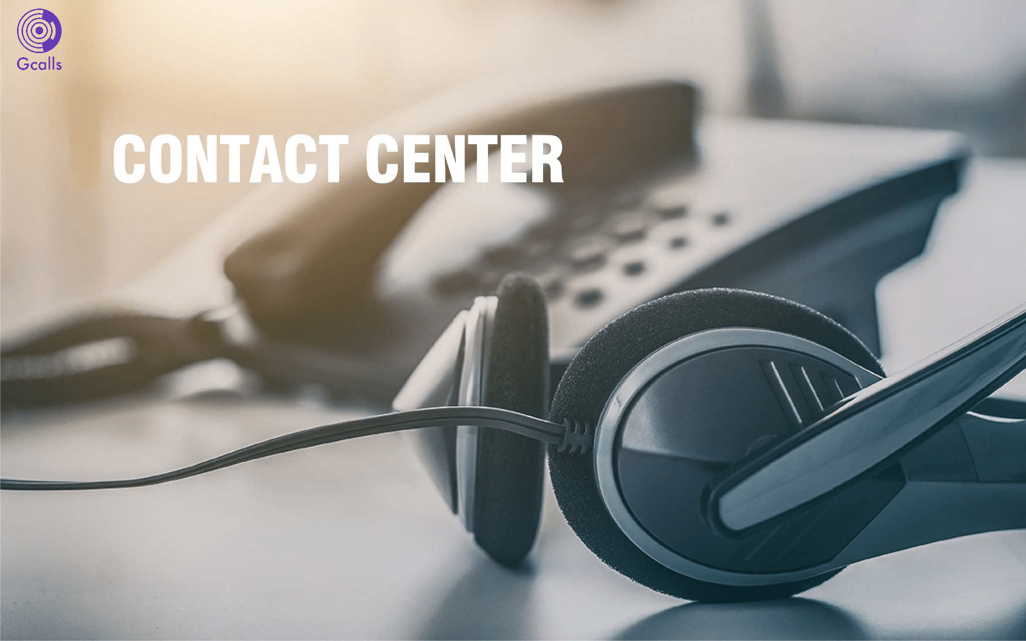 Công ty cung cấp dịch vụ tổng đài contact center - call center tốt nhất?